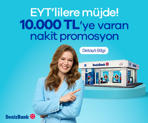 Denizbank - EYTlilere müjde! 10000 TL'ye varan nakit promosyon